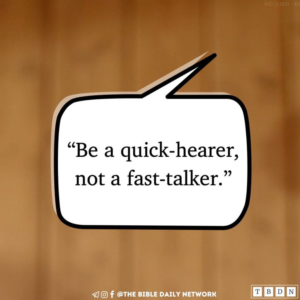 Be quick to hear but slow to speak